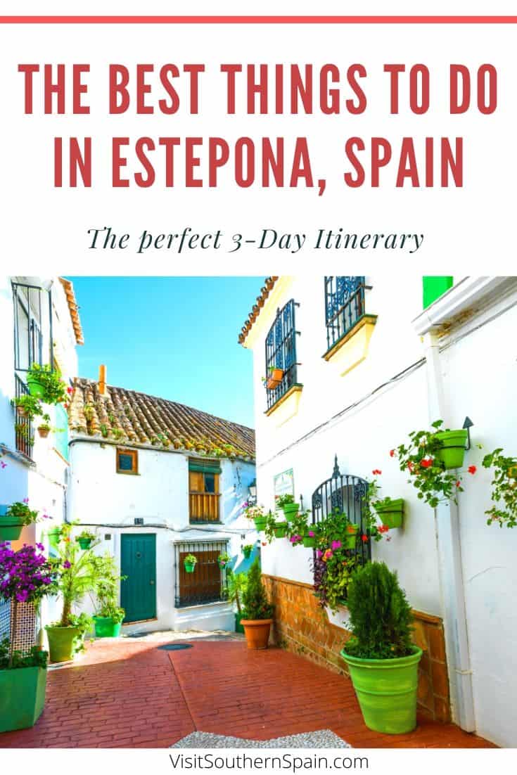 25 Unique Things to do in Estepona, Spain 3 Day Itinerary Visit