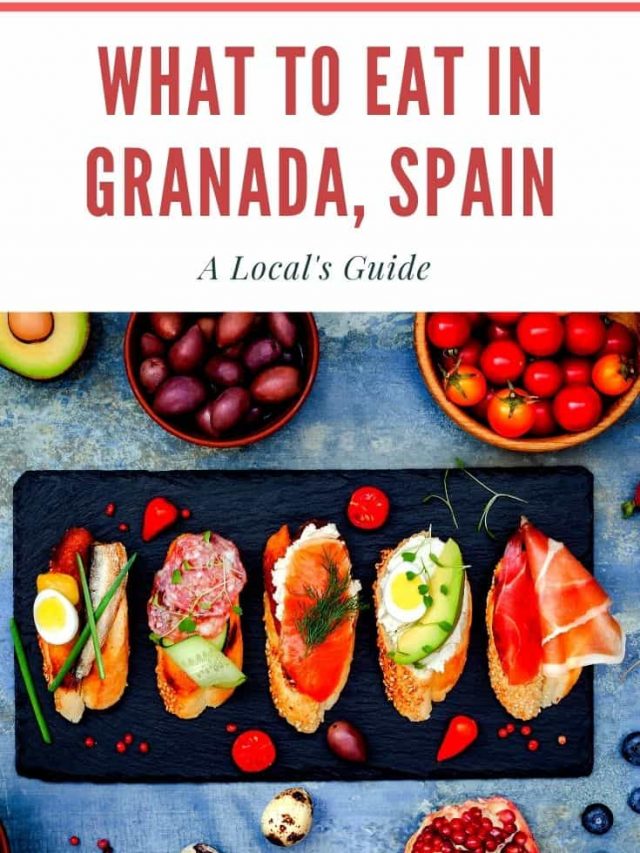 What to Eat in Granada – Local’s Guide to the Best Food in Granada, Spain – Story