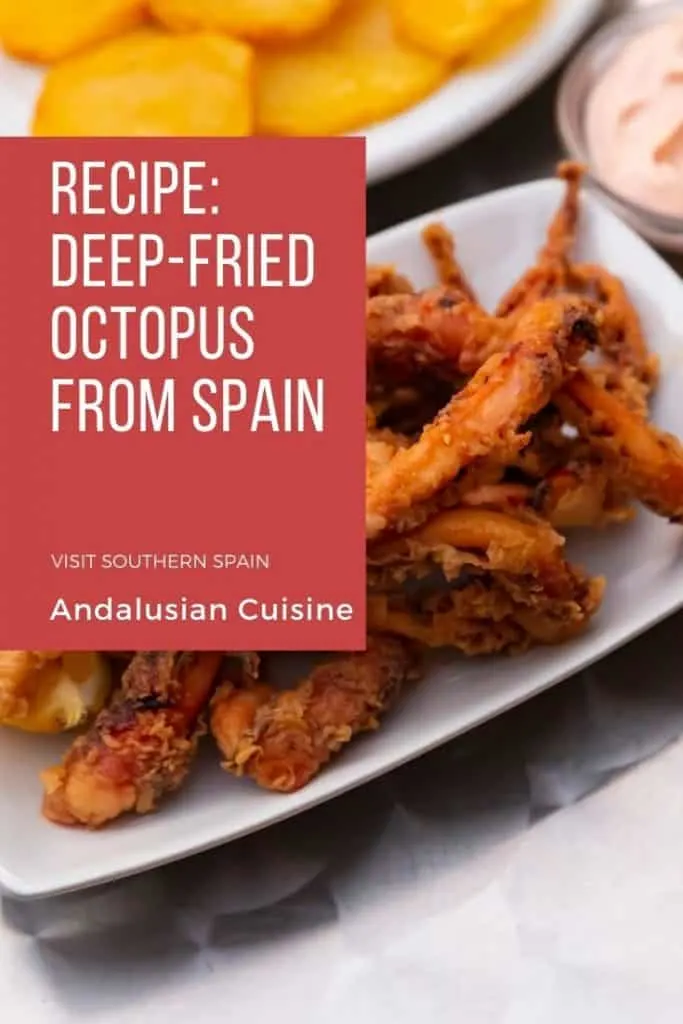 Do you want to bring some Spanish flavors to your home? Try this authentic recipe from Spain of deep-fried octopus (pulpo frito). If you love seafood especially fried seafood you'll love this deep-fried octopus recipe. It's perfect if you have guests over and want to share one of your favorite foods from Southern Spain. Popular in Andalusia, fried octopus is a staple in any Spanish restaurant. Find tips on how to prepare this Spanish recipe, storage and on serving. #deepfriedoctopus #octopus #spain