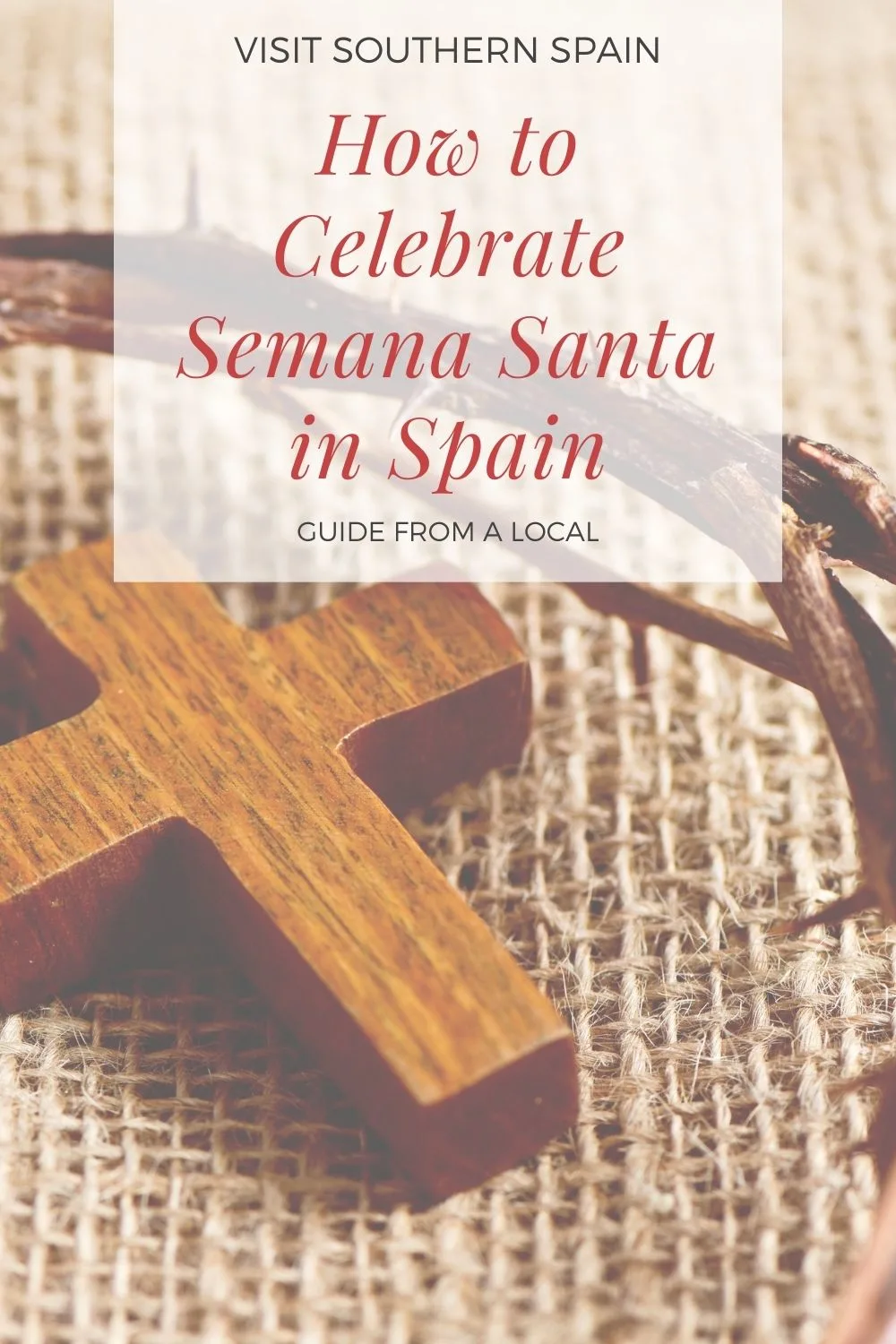 How to Celebrate Semana Santa in Spain [Local’s Guide]