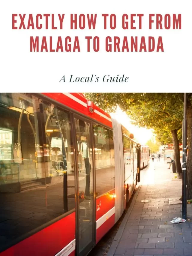 EXACTLY How to get from Malaga to Granada – Story