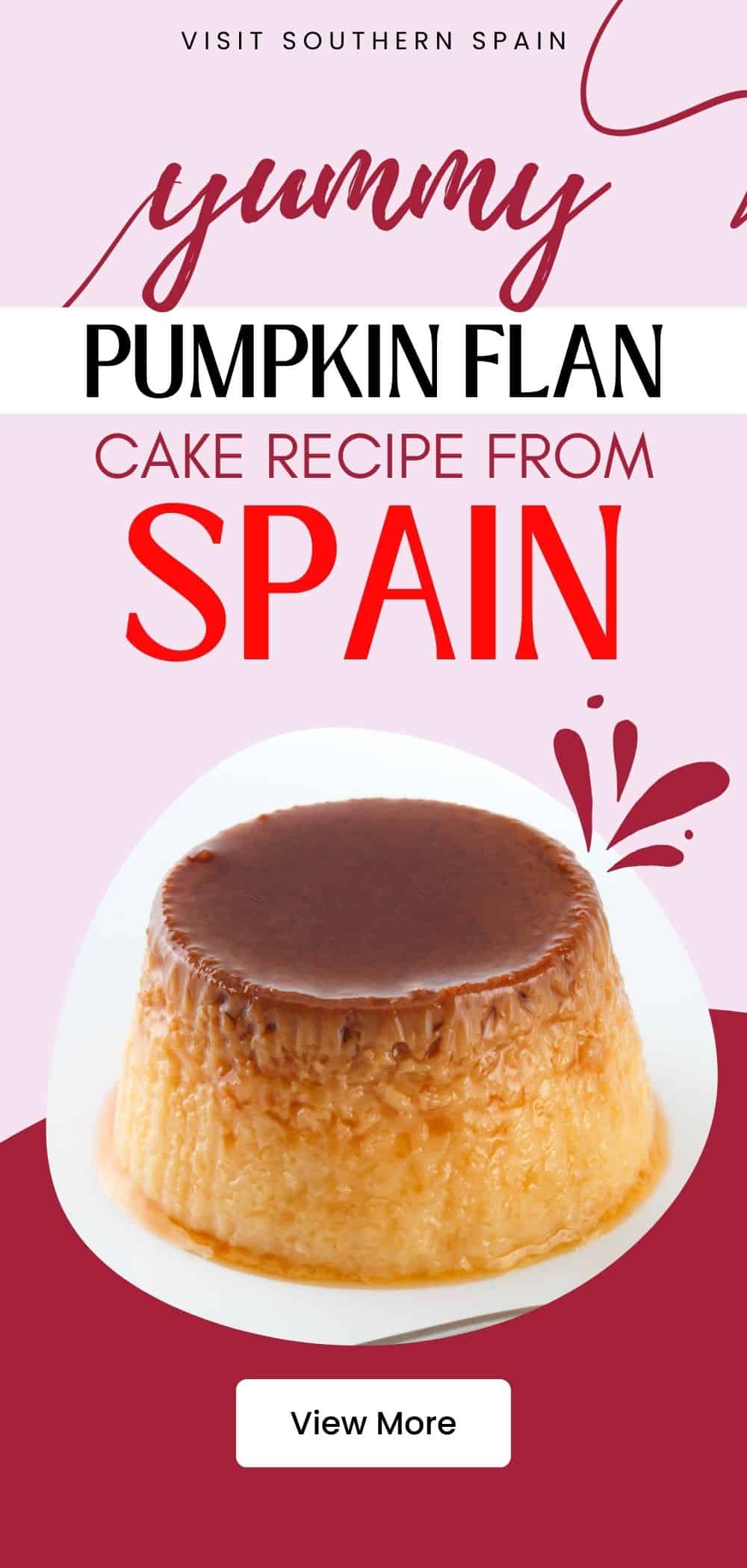 Tasty Pumpkin Flan Cake Recipe from Spain Visit Southern Spain