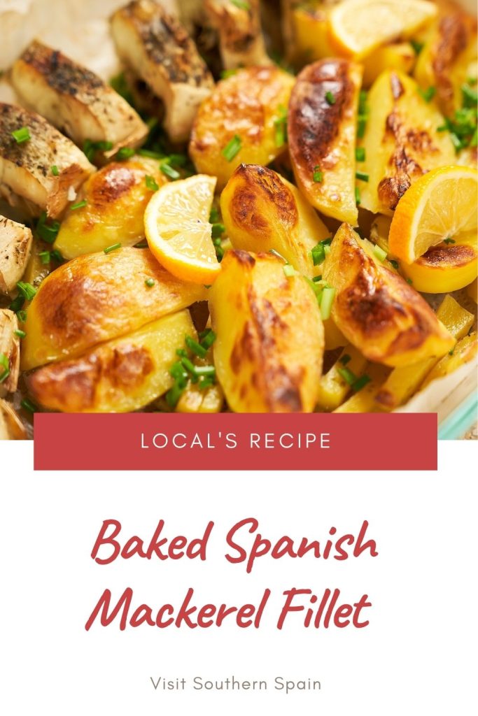 closeup with baked Mackerel and potatoes dish. Under it it's written Baked Spanish mackerel fillet.