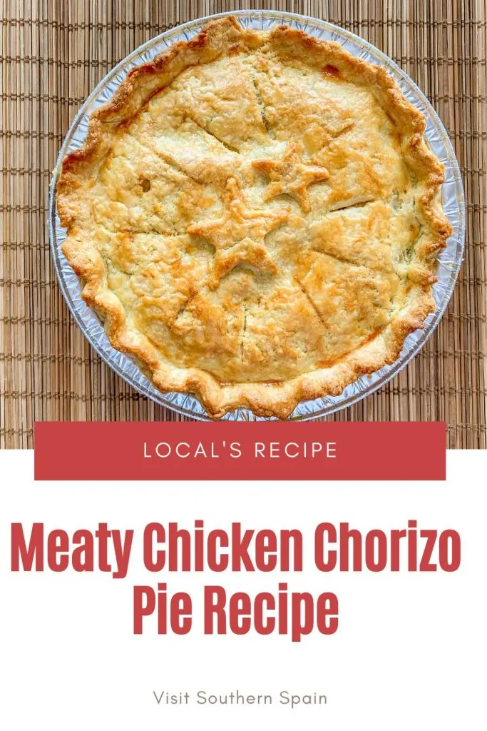 chicken pie in a pan. Under it's written Meaty Chicken chorizo pie recipe.