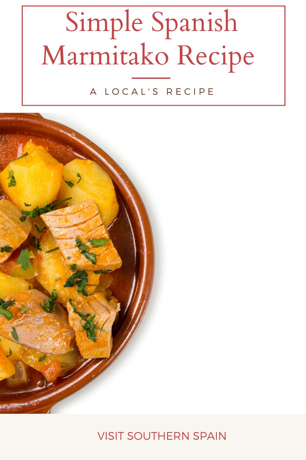 Best Marmitako Recipe [Spanish Tuna Stew] Visit Southern Spain
