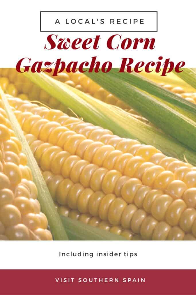 a pin with corn for sweet corn gazpacho