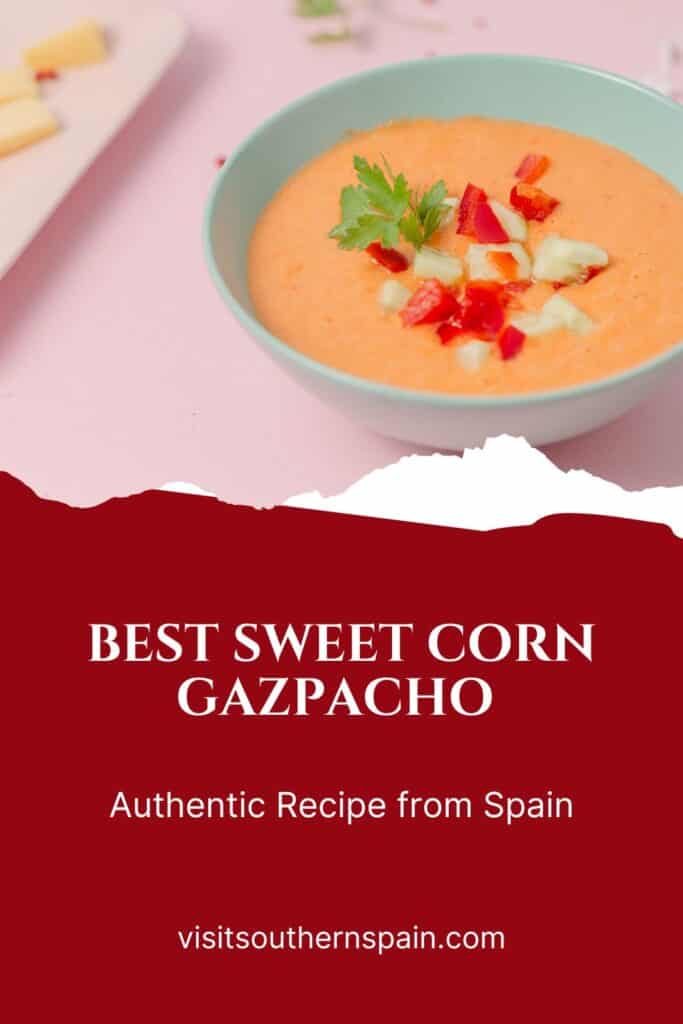 a pin with a bowl of sweet corn gazpacho.