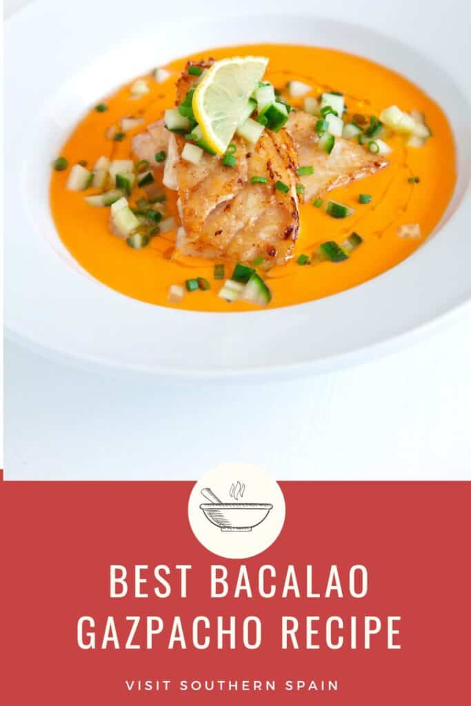 a pin with a bowl of bacalao gazpacho garnished with fried cod filet.