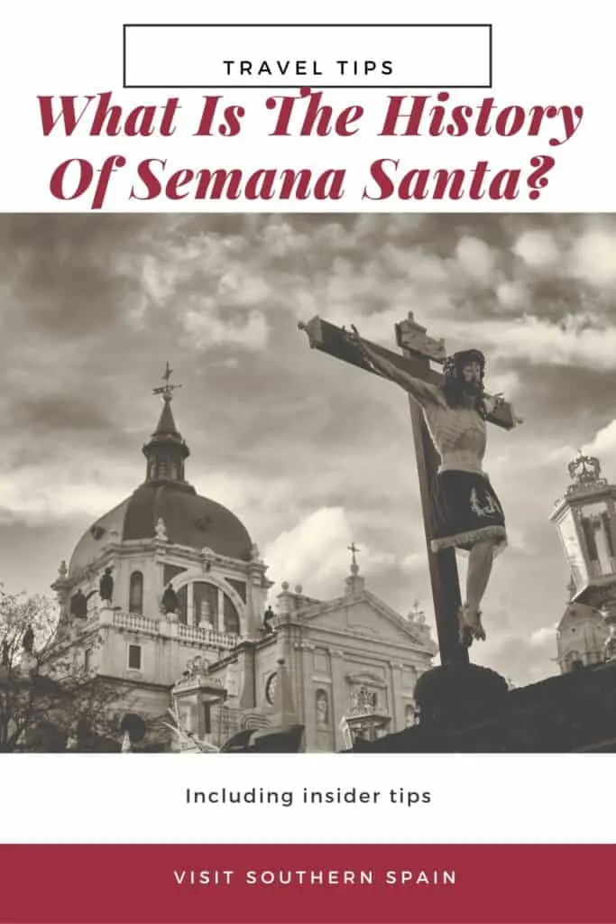 a pin with Jesus on the cross in front of a church as part of Easter in Spain, what is the history of semana santa