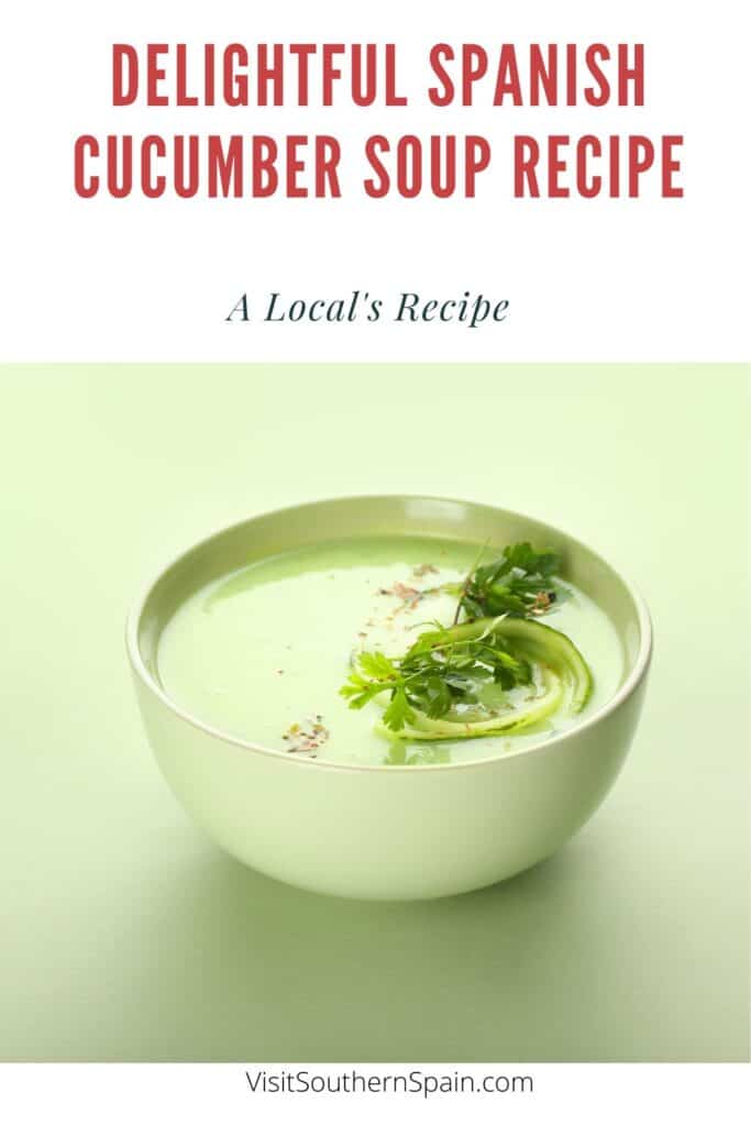 a pin with a Spanish Cucumber Soup Recipe in a bowl decorated with greens.