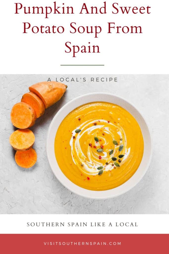 a pin with a Pumpkin And Sweet Potato Soup From Spain in a bowl with a sweet potato next to it.