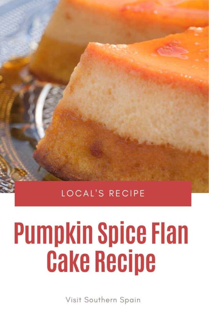 a pin with a closeup of a pumpkin spice flan cake
