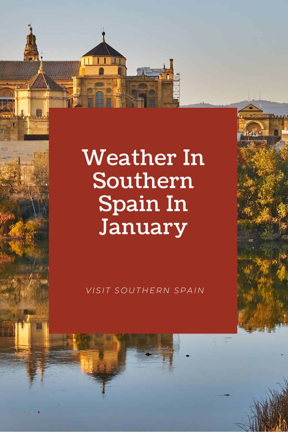 Spain In January Beautiful Weather In Southern Spain In January - Visit Southern Spain