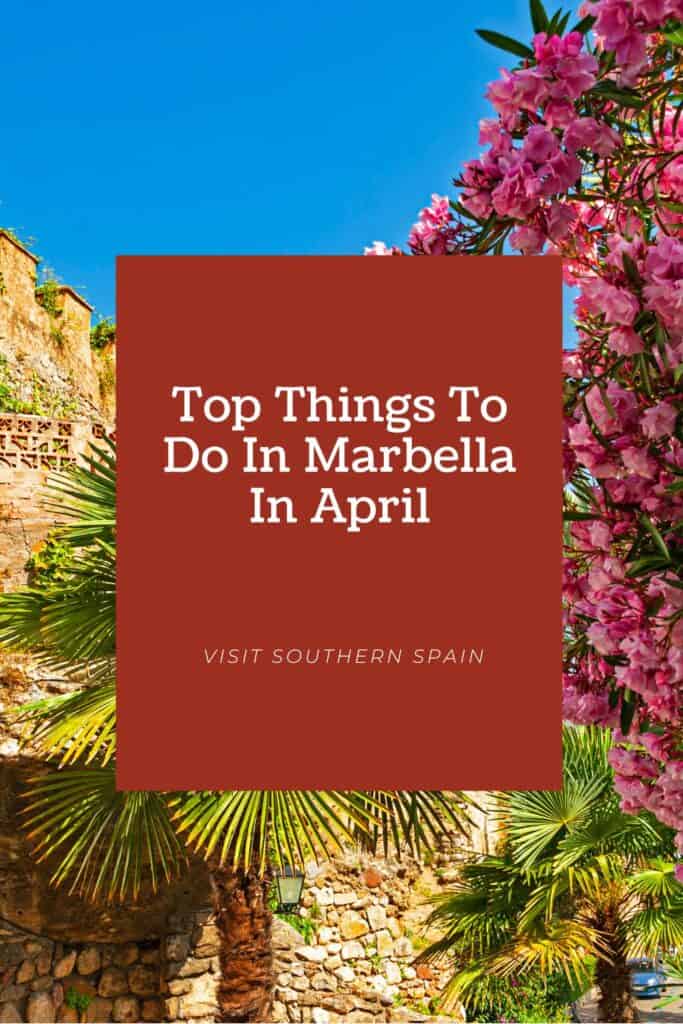 a pin with one of the things to do in Marbella in April
