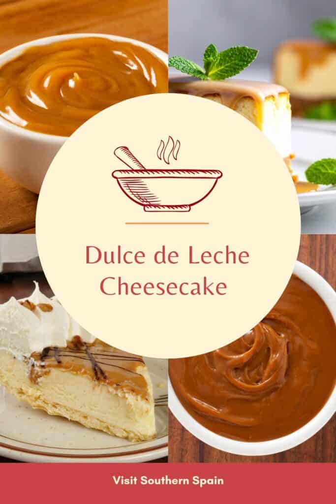 a pin with a photo collage related to Dulce de Leche Cheesecake
