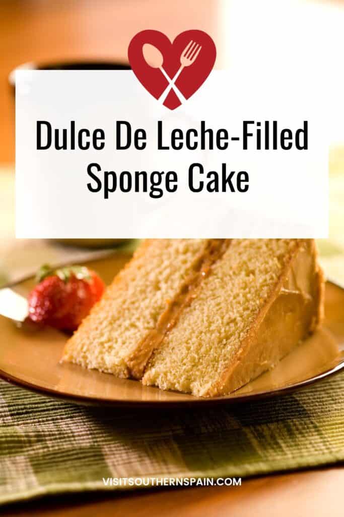 a pin with a closeup of Dulce de leche-filled sponge cake