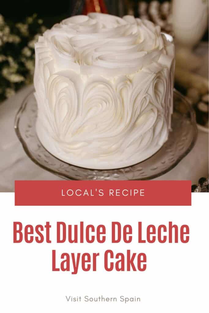 a pin with Dulce De Leche Layer Cake decorated with whipped cream
