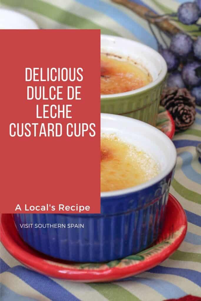 a pin with Dulce de Leche Custard Cups in 2 blue ramekins